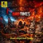 دانلود آهنگ Bad Times از Imael Angel