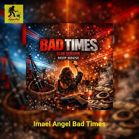 دانلود آهنگ Bad Times از Imael Angel